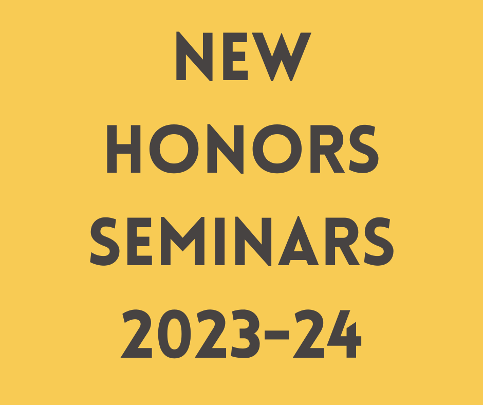 Image text says "New Honors Seminars 2023-24" against a yellow background.